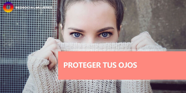 Trucos para mejorar y proteger tus ojos