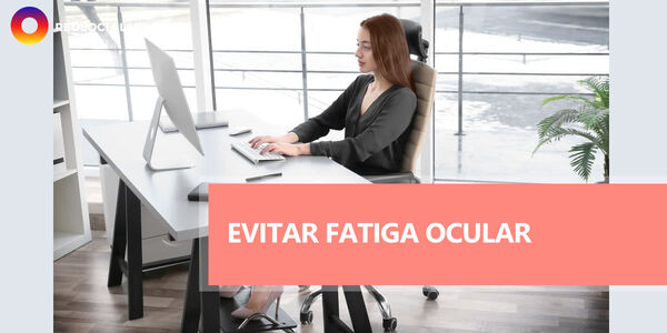 ¿Trabajas con ordenador? Así se puede evitar la fatiga ocular