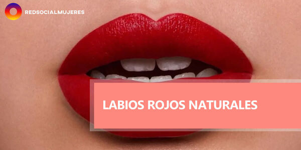 ¿Cómo conseguir unos labios rojos de forma natural?